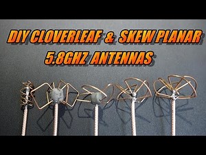 DIY 5.8ghz Clover Leaf & Skew Planar Antennas