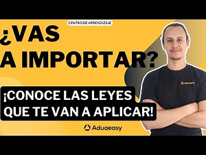 ¿Qué leyes necesitas para importar o exportar en México?