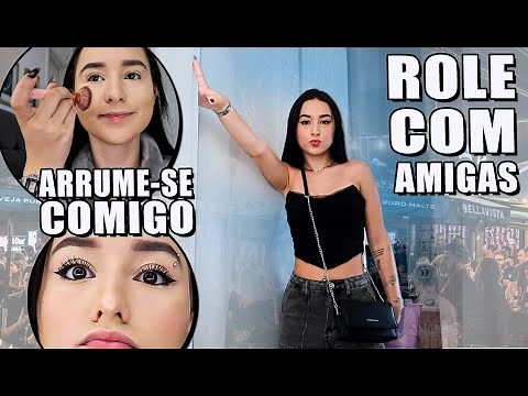 ARRUME SE COMIGO PARA SAIR COM MINHAS AMIGAS
