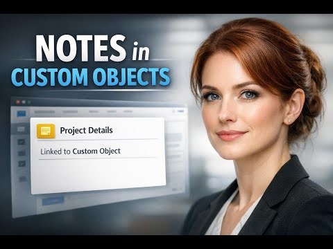 How to Add Notes to Custom Objects: Associate, Filter, and Search