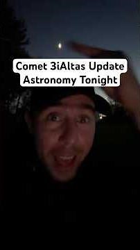 Comet 3i Atlas Update - Astronomy Tonight
