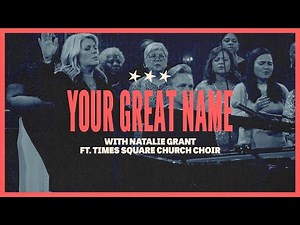 Your Great Name ft. Natalie Grant and the TSC Choir