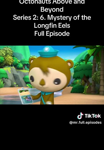 Octonauts Above and Beyond: Series 2: 6. Mystery of the Longfin Eels | Full Episode #octonautsaboveandbeyond #octonauts #cbeebies #fullepisode #longfineels