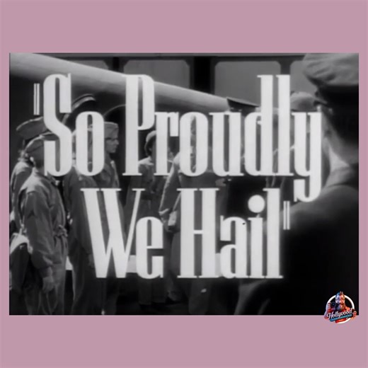 Wartime Tribute: So Proudly We Hail (1943) This powerful drama follows a group of Army nurses through the brutal realities of the Pacific front, showcasing their courage, sacrifice, and resilience. | Hollywood Unscripted