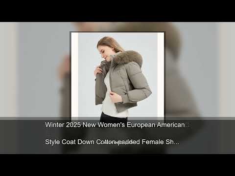 Winter 2025 New Women's European American Style Coat Down Cotton-padded Female Short Waist Jack
