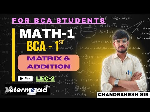 LEC-2 || UNIT-1|| BCA Matrix & Matrix Addition, Subtraction || BCA 1st SEM ||#bca #mathematics ||
