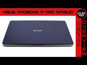 Asus Vivobook 17 Pro N705UD (2018) | Quick Unboxing & Overview