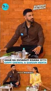 Ghar Ka Gujarati Khana with Gippy Grewal & Sargun Mehta! #gujaratifood #sargunmehta #gippygrewal