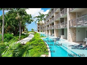 Sonesta Ocean Point Resort ~ All Inclusive ~ St Maarten