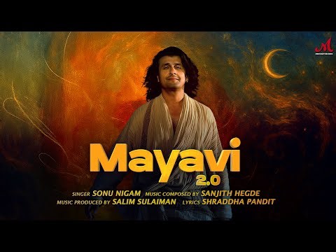 Mayavi 2.0 | Salim Sulaiman | Sonu Nigam | Sanjith Hegde | Shraddha Pandit | New Hindi Song 2025