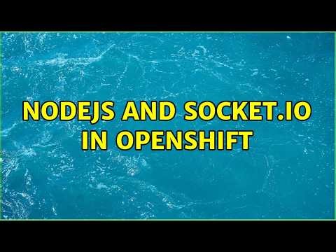 Nodejs and socket.io in Openshift