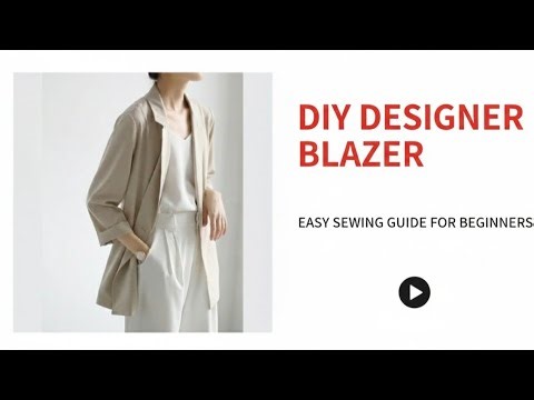 DIY Designer Blazer | Easy Sewing Guide for Beginners