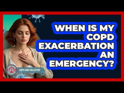 When Is My COPD Exacerbation An Emergency?