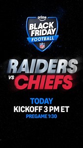 Raiders vs. Chiefs on Black Friday Football - Only on Prime Video Today at 1:30PM ET. | Sports on Prime