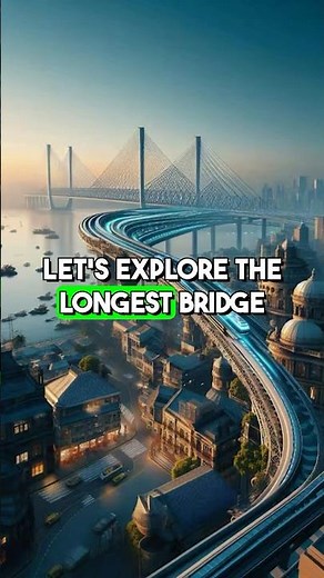 The LONGEST Bridge In The World.. You Won’t Believe The Size!