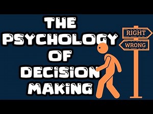 The Psychology of Decision Making | Unraveling the Choices We Make