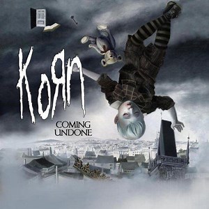 Korn - Coming Undone