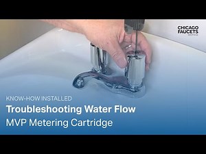 How to Troubleshoot Water Flow on a Chicago Faucet with a MVP® Metering Cartridge