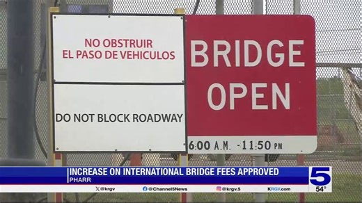 City leaders approve fee increase at Pharr International Bridge
