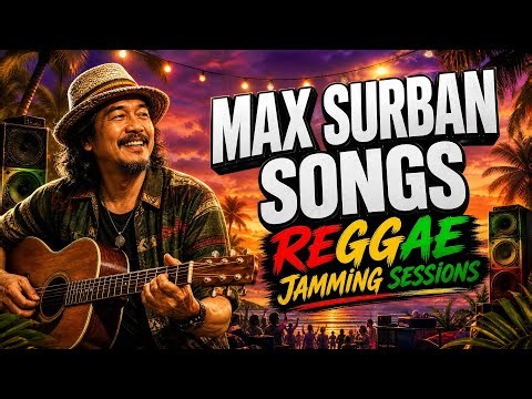 🔥 Max Surban Greatest Hits Reggae Jamming Session 2026 | Best Bisaya Classic Reggae Nonstop Mix