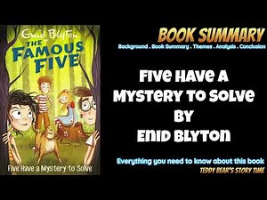 Five Have a Mystery to Solve by Enid Blyton | Book Summary | Famous Five