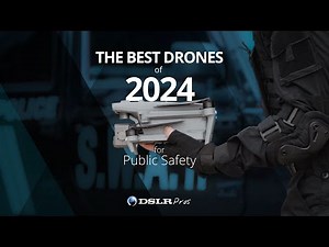 The Best Drones of 2024 for Public Safety | DSLRPros