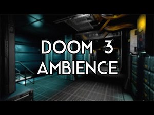 Reactor Processing - DOOM 3 Ambience
