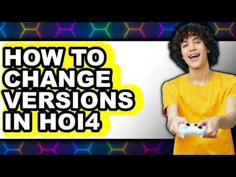 How to Change Versions in Hoi4 (full Guide)