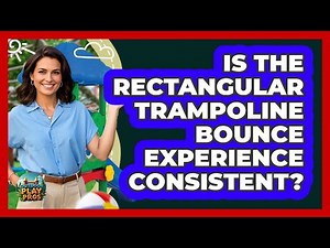Is The Rectangular Trampoline Bounce Experience Consistent?