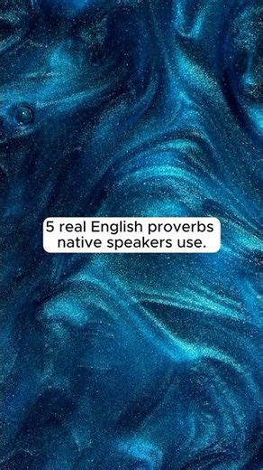 5 Real English Proverbs