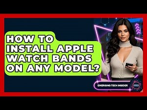 How To Install Apple Watch Bands On Any Model? - Emerging Tech Insider