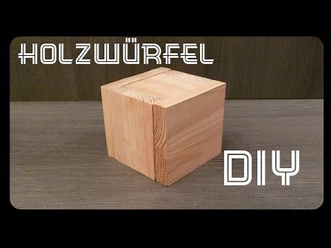 Holzwürfel selber bauen