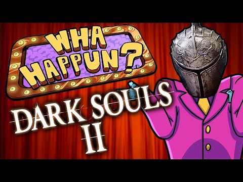 Dark Souls II - What Happened?