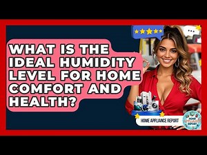 What Is The Ideal Humidity Level For Home Comfort And Health? - Home Appliance Report