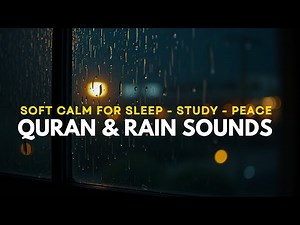 12 Hours of Rain Sounds & Beautiful Quran Recitation for Deep Sleep | Islamic ASMR