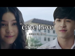 Grace & Time Moment "Give Love" The Gifted Graduation Prim Chanikarn - Patrick Finkler [ OPV ]