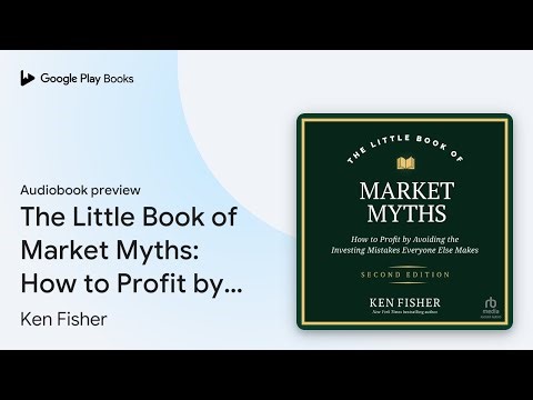 The Little Book of Market Myths: How to Profit… by Ken Fisher · Audiobook preview