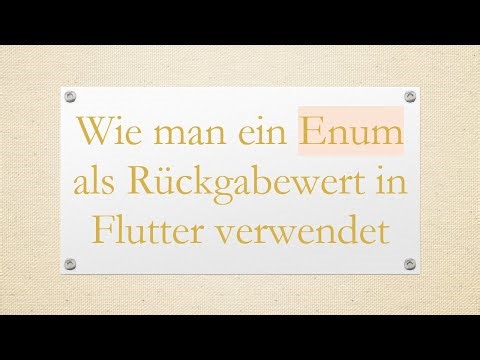 Wie man ein Enum als Rückgabewert in Flutter verwendet