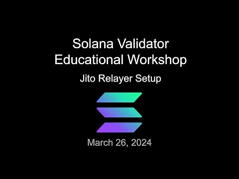 Solana Validator Education - Jito Relayer Setup