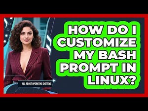 How Do I Customize My Bash Prompt In Linux? - All About Operating Systems