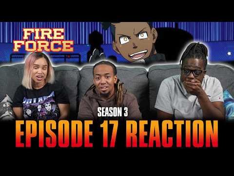 At the Center of the World | Fire Force S3 Ep 17 Reaction