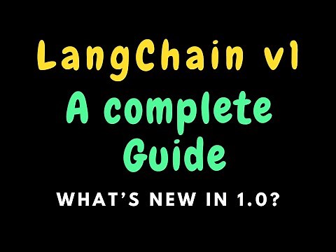 LangChain v1 (1.0) - a complete Guide