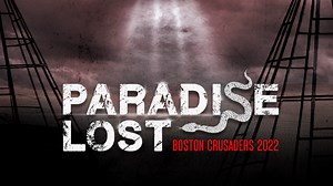 2022 Boston Crusaders Production: Paradise Lost | Boston Crusaders