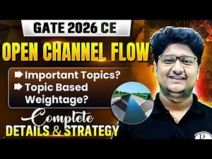 GATE 2026 Civil Engineering | Open Channel Flow Important Topics & Weightage | Detailed Strategy