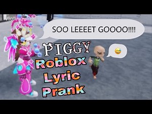 Roblox Lyric Prank Let Go Roblox Piggy Song