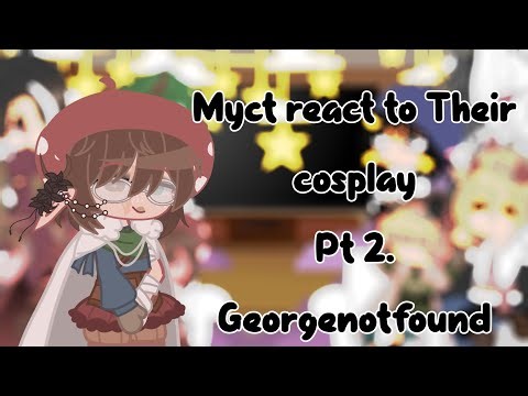 MYCT react to their cosplays| 2/? | [MYCT]