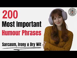 Sarcasm, Irony & Dry Wit | 200 Real Life Phrases for English Humour | English Podcast