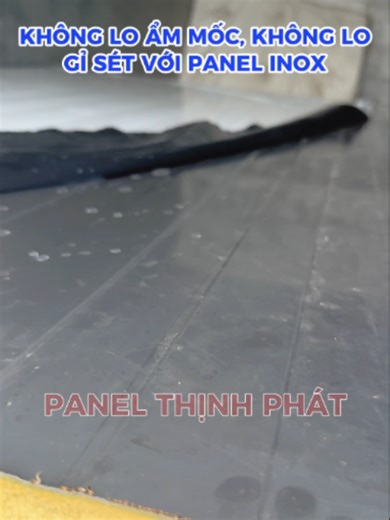 KHÔNG LO ẨM MỐC, KHÔNG LO GỈ SÉT VỚI PANEL INOX #panelinox #phongsach #kholanh #chonggiset #cachnhietthinhphat