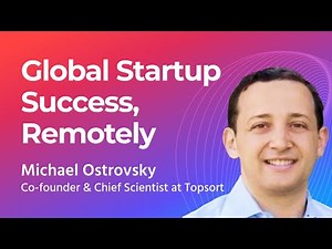 Topsort Co-founder Michael Ostrovsky: Navigating Success in a Remote, Rapidly Evolving Startup World