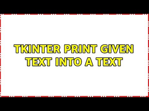 Tkinter Print Given Text Into A Text